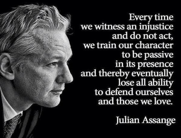 Image in @JulianAssange's post: Julian Assange: "Every time we witness an injustice and do not act, we train our character to be pa…