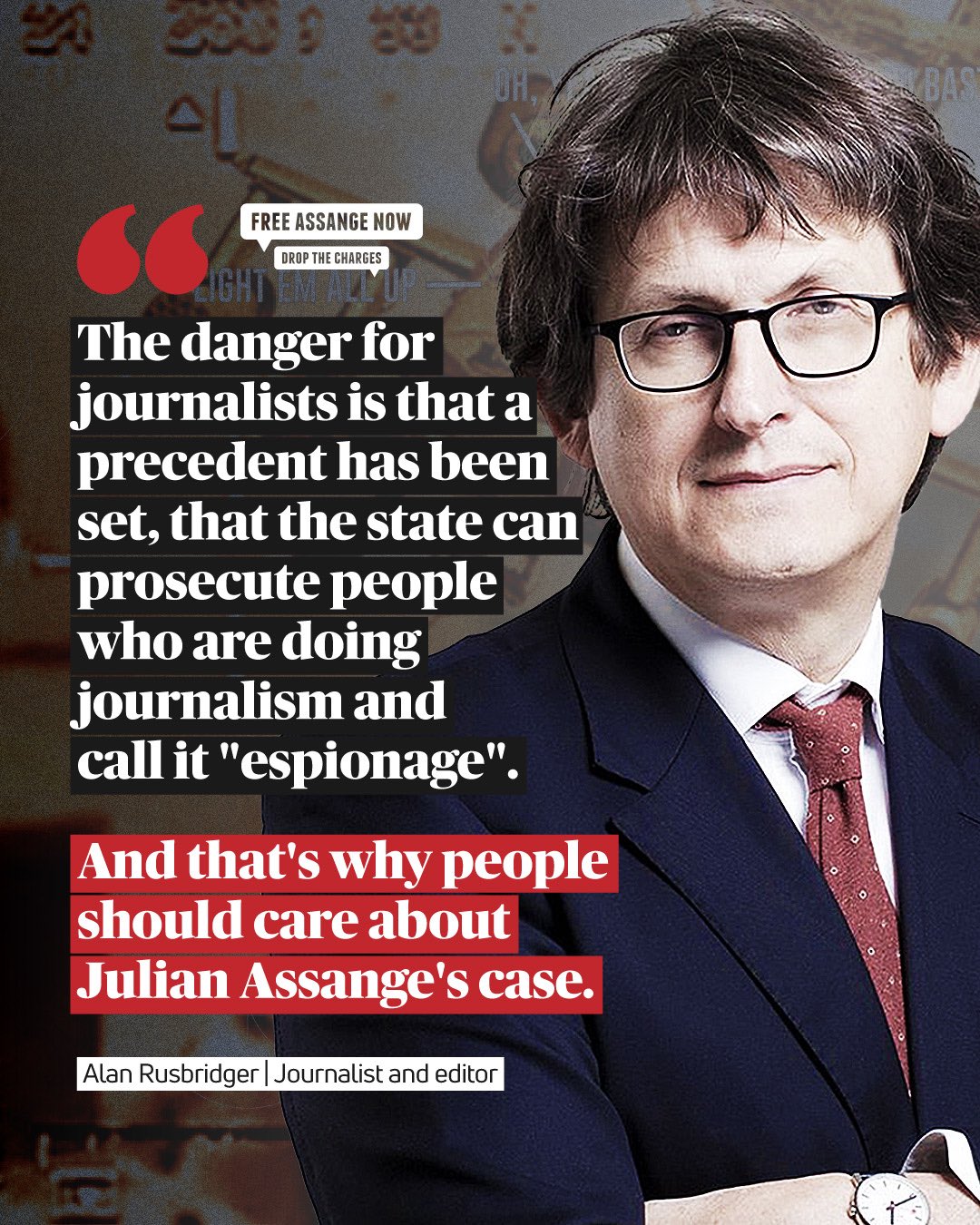 Image in @JulianAssange's post: Former Guardian editor Alan Rusbridger: “The danger for journalists is that a precedent has been se…
