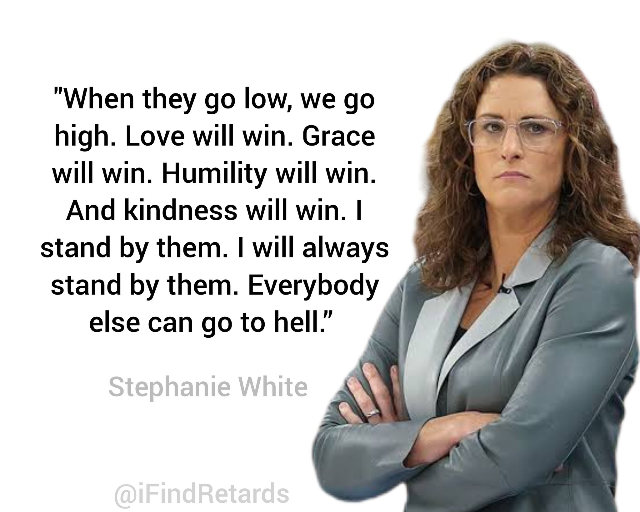 Image in @IfindRetards's post: "grace will win
"kindness will win."
One second later
"Everybody else can go to hell"
These re…