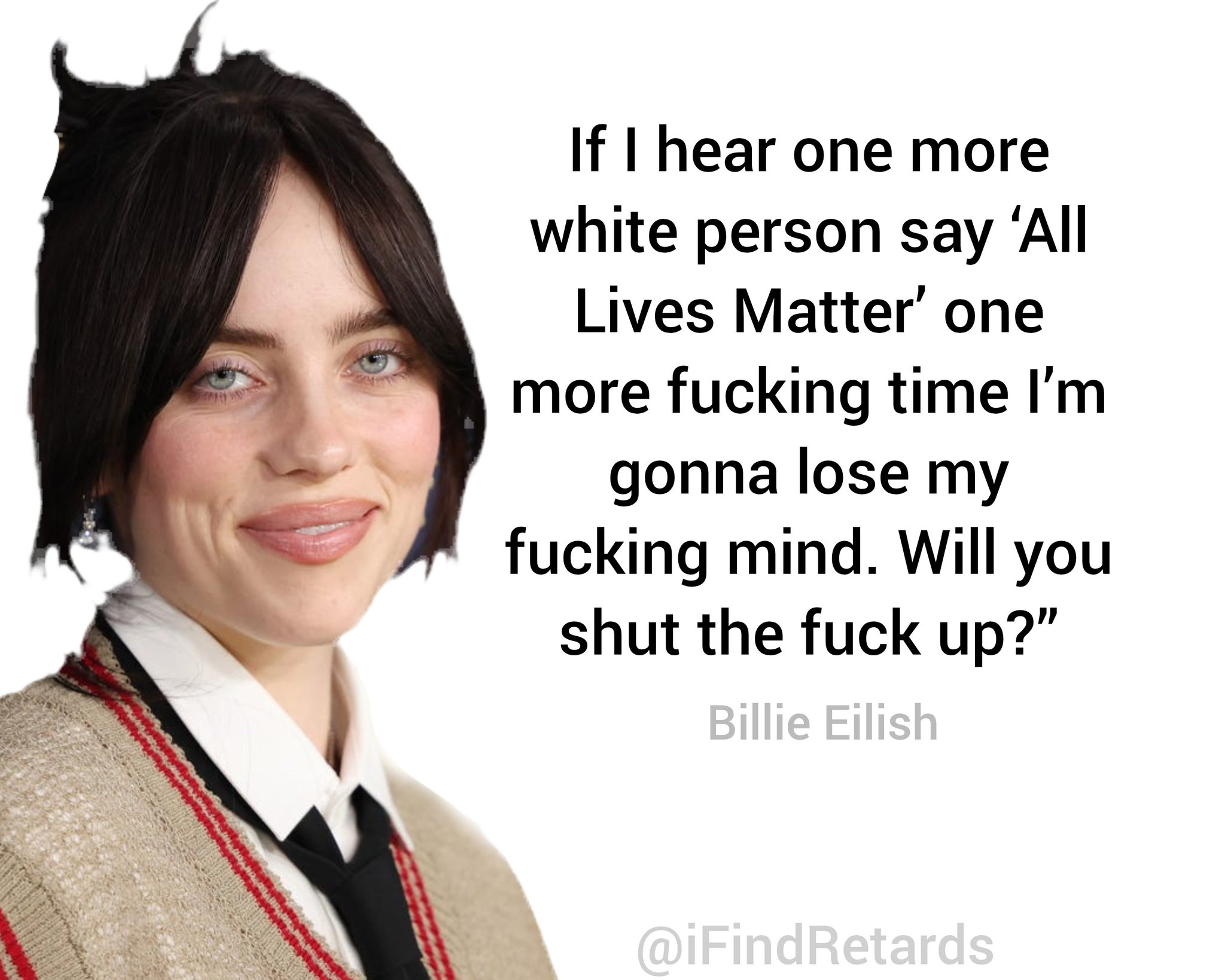 Image in @IfindRetards's post: Billie Eilish with the retarded quote of the day 🥇 https://t.co/OIqA1tt13u