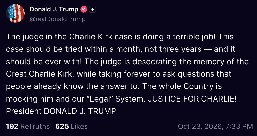 Image in @MarioNawfal's post: 🇺🇸 Trump BLASTS the judge in the Charlie Kirk case for dragging it out
He says the trial should ha…